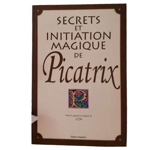 SECRETS ET INITIATION MAGIQUE DE PICATRIX